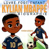 eBook (epub) Livre Foot Enfant - KYLIAN MBAPPÉ Biographie de Karim Loiseau