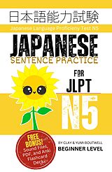 E-Book (epub) Japanese Sentence Practice for JLPT N5 von Clay Boutwell, Yumi Boutwell