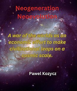 eBook (epub) Neogeneration Neoevolution de Pawel Kozycz