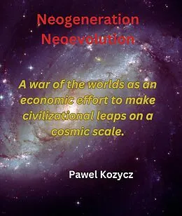 E-Book (epub) Neogeneration Neoevolution von Pawel Kozycz