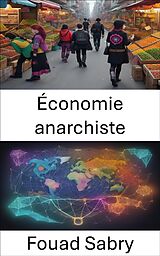 eBook (epub) Économie anarchiste de Fouad Sabry