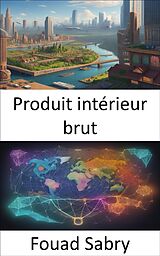 eBook (epub) Produit intérieur brut de Fouad Sabry