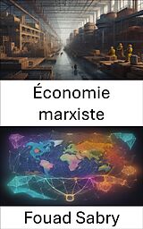 eBook (epub) Économie marxiste de Fouad Sabry