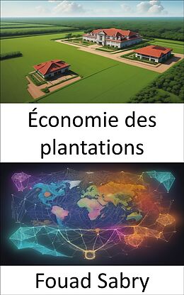 eBook (epub) Économie des plantations de Fouad Sabry