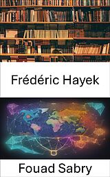 eBook (epub) Frédéric Hayek de Fouad Sabry