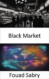E-Book (epub) Black Market von Fouad Sabry