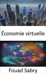 eBook (epub) Économie virtuelle de Fouad Sabry