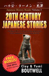 E-Book (epub) 20th Century Japanese Stories: Hachiko, Instant Ramen, and Kurosawa von Clay Boutwell, Yumi Boutwell