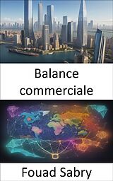 eBook (epub) Balance commerciale de Fouad Sabry