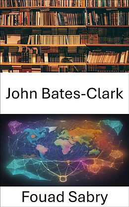 eBook (epub) John Bates-Clark de Fouad Sabry