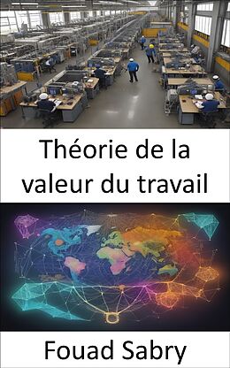 eBook (epub) Théorie de la valeur du travail de Fouad Sabry