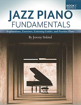 eBook (epub) Jazz Piano Fundamentals - Book 1: Months 1-6 de Jeremy Siskind