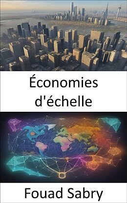 eBook (epub) Économies d'échelle de Fouad Sabry