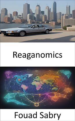 eBook (epub) Reaganomics de Fouad Sabry