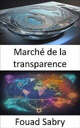E-Book (epub) Marché de la transparence von Fouad Sabry