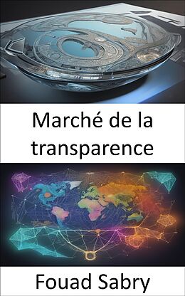 eBook (epub) Marché de la transparence de Fouad Sabry