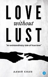 eBook (epub) Love without Lust de Aamir Khan