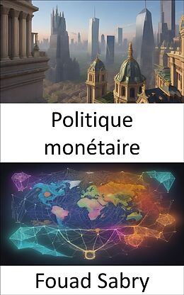 eBook (epub) Politique monétaire de Fouad Sabry