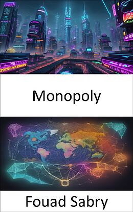 eBook (epub) Monopoly de Fouad Sabry