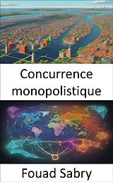 eBook (epub) Concurrence monopolistique de Fouad Sabry