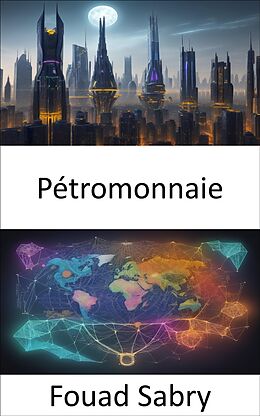 eBook (epub) Pétromonnaie de Fouad Sabry