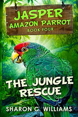 eBook (epub) The Jungle Rescue de Sharon C. Williams