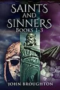 E-Book (epub) Saints And Sinners - Books 1-3 von John Broughton