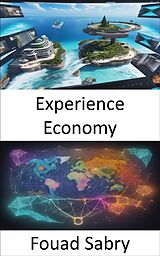 E-Book (epub) Experience Economy von Fouad Sabry