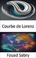 E-Book (epub) Courbe de Lorenz von Fouad Sabry