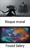E-Book (epub) Risque moral von Fouad Sabry