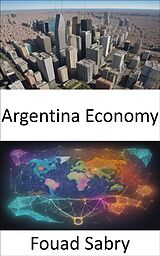eBook (epub) Argentina Economy de Fouad Sabry