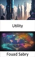 E-Book (epub) Utility von Fouad Sabry