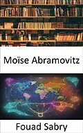 E-Book (epub) Moïse Abramovitz von Fouad Sabry