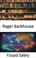 E-Book (epub) Roger Backhouse von Fouad Sabry