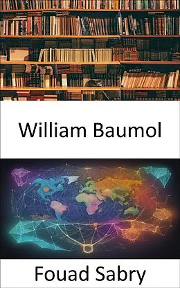E-Book (epub) William Baumol von Fouad Sabry