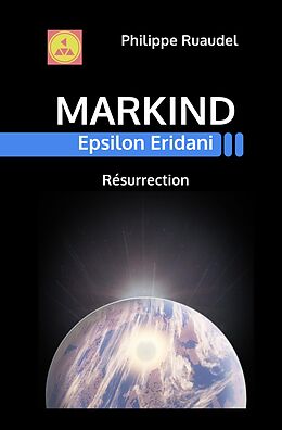 eBook (epub) Markind Epsilon Eridani Résurrection de Philippe Ruaudel