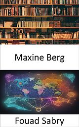E-Book (epub) Maxine Berg von Fouad Sabry