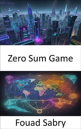 eBook (epub) Zero Sum Game de Fouad Sabry