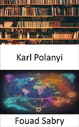 eBook (epub) Karl Polanyi de Fouad Sabry