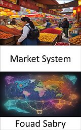 E-Book (epub) Market System von Fouad Sabry