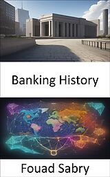 E-Book (epub) Banking History von Fouad Sabry