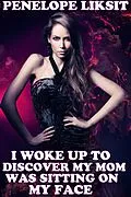 E-Book (epub) I Woke Up To Discover My Mom Was Sitting On My Face von Penelope Liksit