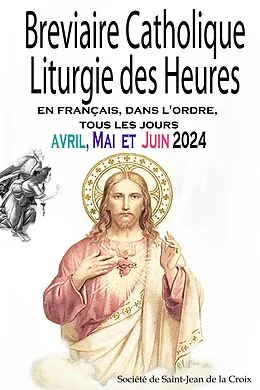 E-Book (epub) Breviaire Catholique Liturgie des Heures: en français, dans l'ordre, tous les jours pour avril, mai et juin 2024 von Société de Saint-Jean de la Croix