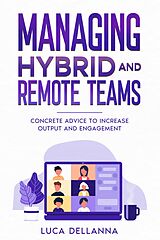 eBook (epub) Managing Hybrid and Remote Teams de Luca Dellanna