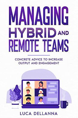 eBook (epub) Managing Hybrid and Remote Teams de Luca Dellanna