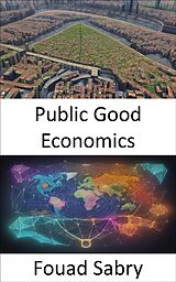eBook (epub) Public Good Economics de Fouad Sabry