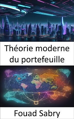 eBook (epub) Théorie moderne du portefeuille de Fouad Sabry