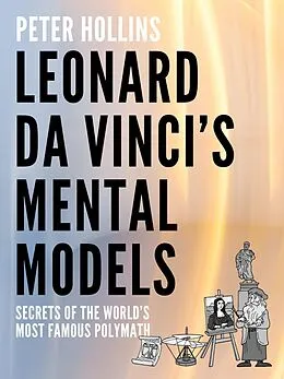 E-Book (epub) Leonardo da Vinci's Mental Models von Peter Hollins