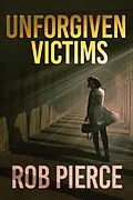 E-Book (epub) Unforgiven Victims von Rob Pierce