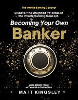 eBook (epub) Becoming Your own Infinity Banker de Matt Kingsley